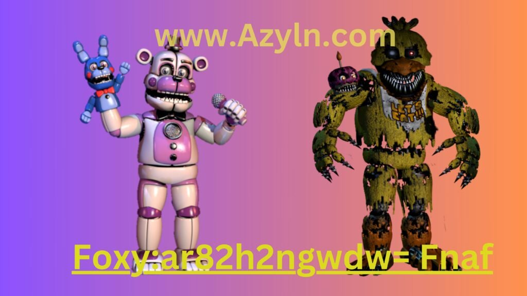 Foxy:ar82h2ngwdw= FNAF